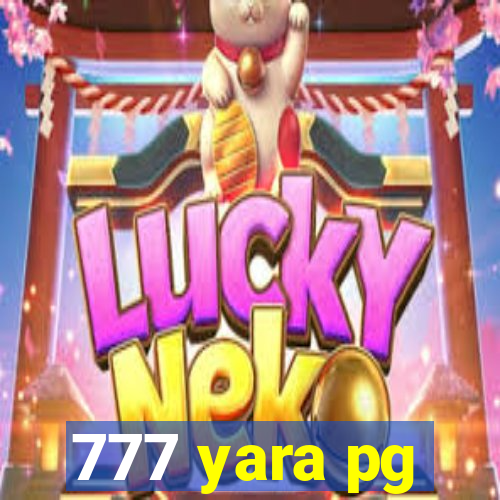 777 yara pg